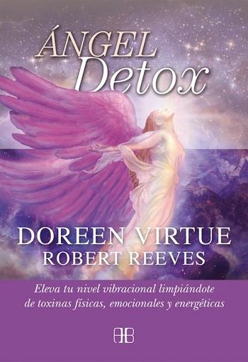 ÁNGEL DETOX | 9788415292357 | VIRTUE, DOREEN/REEVES, ROBERT | Llibres Parcir | Librería Parcir | Librería online de Manresa | Comprar libros en catalán y castellano online