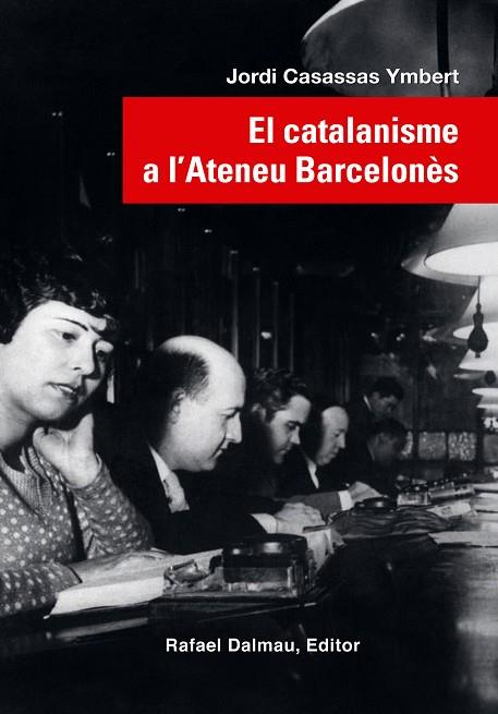 EL CATALANISME A L'ATENEU BARCELONÈS | 9788423208623 | CASASSAS YMBERT, JORDI | Llibres Parcir | Librería Parcir | Librería online de Manresa | Comprar libros en catalán y castellano online