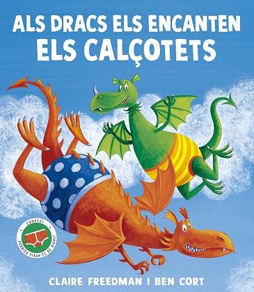 ALS DRACS ELS ENCANTEN ELS CALÇOTETS | 9788491458203 | FREEDMAN, CLAIRE | Llibres Parcir | Librería Parcir | Librería online de Manresa | Comprar libros en catalán y castellano online