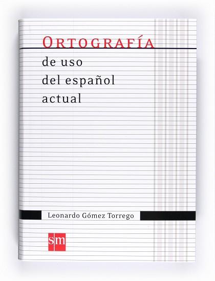 ORTOGRAFIA DE USO DEL ESPAÑOL ACTUAL 11 | 9788467541373 | GÓMEZ TORREGO, LEONARDO | Llibres Parcir | Librería Parcir | Librería online de Manresa | Comprar libros en catalán y castellano online