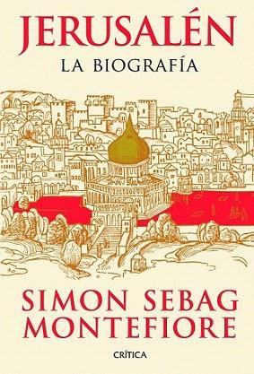 JERUSALEN LA BIOGRAFIA | 9788498922332 | SIMON SEBAG MONTEFIORE | Llibres Parcir | Llibreria Parcir | Llibreria online de Manresa | Comprar llibres en català i castellà online