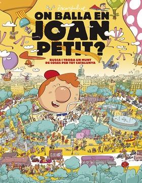 ON BALLA EN JOAN PETIT? BUSCA I TROBA UN MUNT DE COSES PER TOT CATALUNYA | 9788448870232 | JULVE, ÒSCAR | Llibres Parcir | Librería Parcir | Librería online de Manresa | Comprar libros en catalán y castellano online