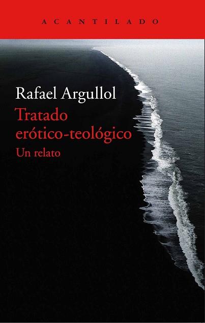 TRATADO ERÓTICO-TEOLÓGICO | 9788416748044 | ARGULLOL MURGADAS, RAFAEL | Llibres Parcir | Librería Parcir | Librería online de Manresa | Comprar libros en catalán y castellano online