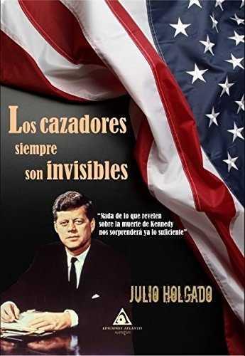 LOS CAZADORES SIEMPRE SON INVISIBLES | 9788494796258 | HOLGADO GÓMEZ, JULIO | Llibres Parcir | Librería Parcir | Librería online de Manresa | Comprar libros en catalán y castellano online