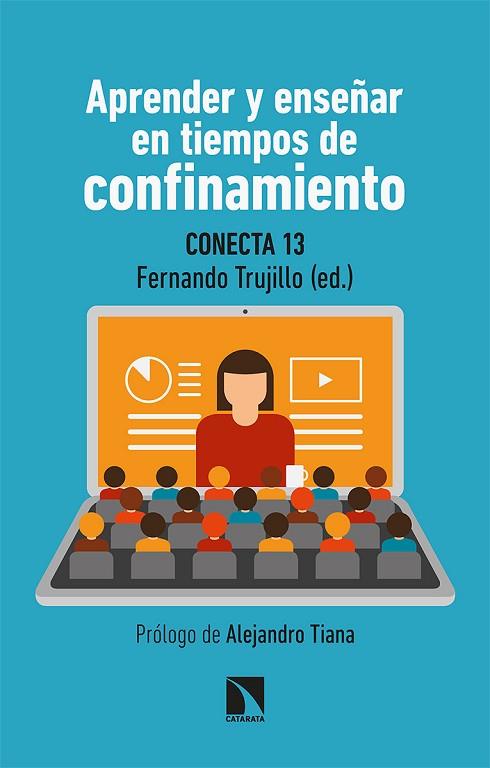 APRENDER Y ENSEÑAR EN TIEMPOS DE CONFINAMIENTO | 9788413520520 | CONECTA13 / FERNÁNDEZ NAVAS, MANUEL / MONTES RODRÍGUEZ, RAMÓN / SEGURA ROBLES, ADRIÁN / ÁLVAREZ JIMÉ | Llibres Parcir | Librería Parcir | Librería online de Manresa | Comprar libros en catalán y castellano online