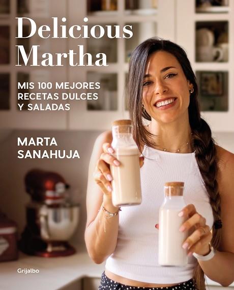 DELICIOUS MARTHA. MIS 100 MEJORES RECETAS DULCES Y SALADAS | 9788418055461 | SANAHUJA, MARTA | Llibres Parcir | Librería Parcir | Librería online de Manresa | Comprar libros en catalán y castellano online