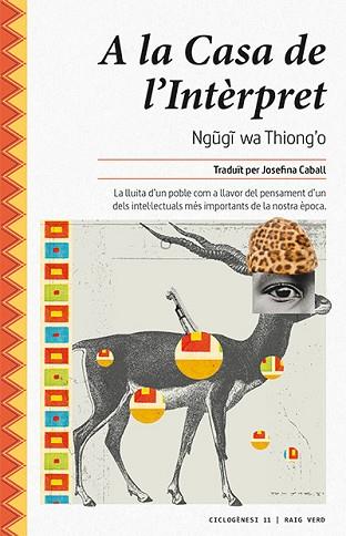 A LA CASA DE L'INTÈRPRET | 9788416689491 | NGUGI WA THIONGO | Llibres Parcir | Librería Parcir | Librería online de Manresa | Comprar libros en catalán y castellano online