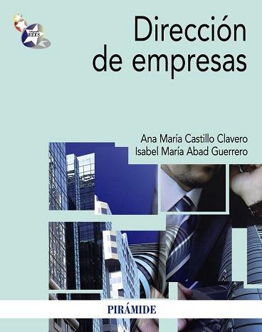 DIRECCIÓN DE EMPRESAS | 9788436829433 | CASTILLO CLAVERO, ANA MARÍA/ABAD GUERRERO, ISABEL MARÍA | Llibres Parcir | Librería Parcir | Librería online de Manresa | Comprar libros en catalán y castellano online