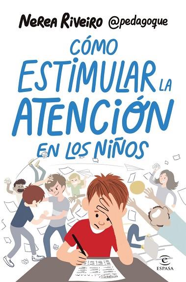 CÓMO ESTIMULAR LA ATENCIÓN EN LOS NIÑOS | 9788467078459 | RIVEIRO GONZÁLEZ, NEREA | Llibres Parcir | Llibreria Parcir | Llibreria online de Manresa | Comprar llibres en català i castellà online