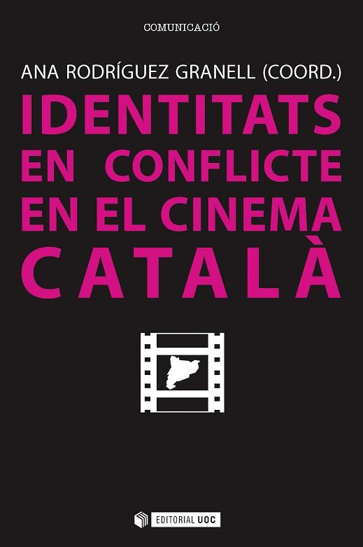 IDENTITATS EN CONFLICTE EN EL CINEMA CATALÀ | 9788491163312 | CABALLERO, JUAN JOSÉ/COSTA, JORDI/GARCÍA LÓPEZ, SONIA/KOVACSICS, VIOLETA/LOSILLA, CARLOS/MASSOTTA, C | Llibres Parcir | Llibreria Parcir | Llibreria online de Manresa | Comprar llibres en català i castellà online