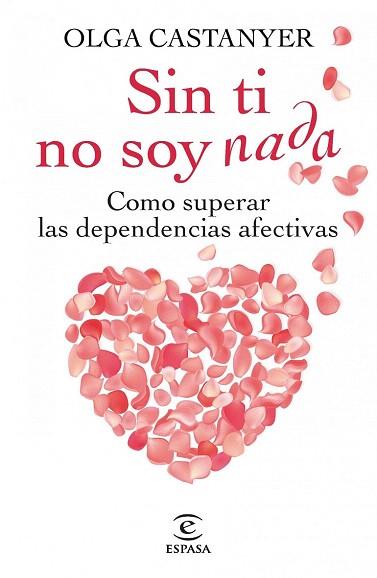 Sin tí no soy nada. | 9788467013269 | Olga Castanyer | Llibres Parcir | Librería Parcir | Librería online de Manresa | Comprar libros en catalán y castellano online