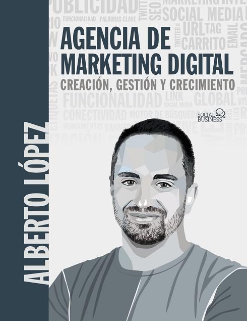 AGENCIA DE MARKETING DIGITAL | 9788441547940 | LÓPEZ BUENO, ALBERTO | Llibres Parcir | Librería Parcir | Librería online de Manresa | Comprar libros en catalán y castellano online