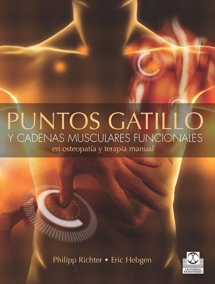 PUNTOS GATILLO Y CADENAS MUSCULARES FUNCIONALES EN OSTEOPATÍA Y TERAPIA MANUAL ( | 9788499104614 | RICHTER, PHILIPP/HEBGEN, ERIC | Llibres Parcir | Librería Parcir | Librería online de Manresa | Comprar libros en catalán y castellano online