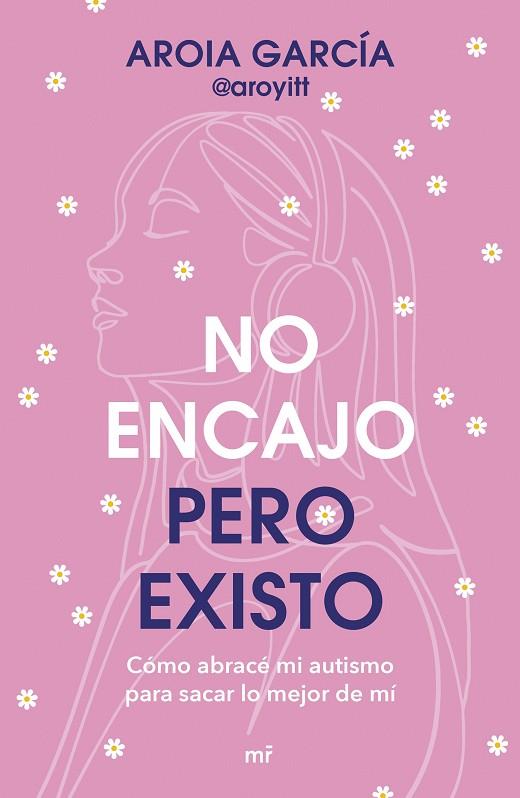 NO ENCAJO, PERO EXISTO | 9788427055322 | AROIA GARCÍA @AROYITT | Llibres Parcir | Librería Parcir | Librería online de Manresa | Comprar libros en catalán y castellano online