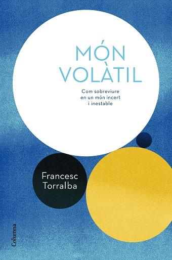 MÓN VOLÀTIL | 9788466424165 | TORRALBA ROSELLÓ, FRANCESC | Llibres Parcir | Librería Parcir | Librería online de Manresa | Comprar libros en catalán y castellano online