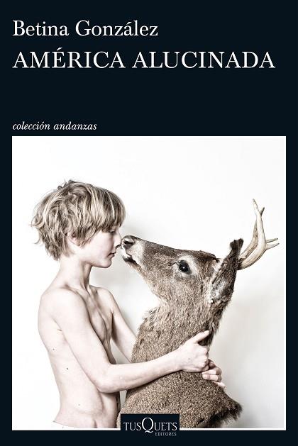 AMÉRICA ALUCINADA | 9788490663738 | BETINA GONZÁLEZ | Llibres Parcir | Librería Parcir | Librería online de Manresa | Comprar libros en catalán y castellano online