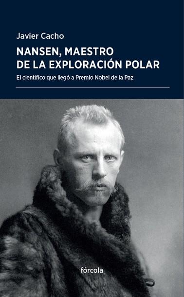 NANSEN, MAESTRO DE LA EXPLORACIóN POLAR | 9788416247905 | CACHO GóMEZ, JAVIER | Llibres Parcir | Librería Parcir | Librería online de Manresa | Comprar libros en catalán y castellano online