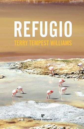 REFUGIO | 9788416544714 | TEMPEST WILLIAMS, TERRY | Llibres Parcir | Librería Parcir | Librería online de Manresa | Comprar libros en catalán y castellano online