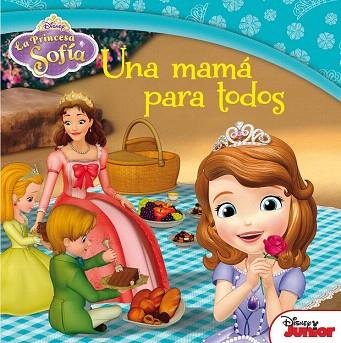 LA PRINCESA SOFÍA. UNA MAMÁ PARA TODOS | 9788499517070 | DISNEY | Llibres Parcir | Librería Parcir | Librería online de Manresa | Comprar libros en catalán y castellano online