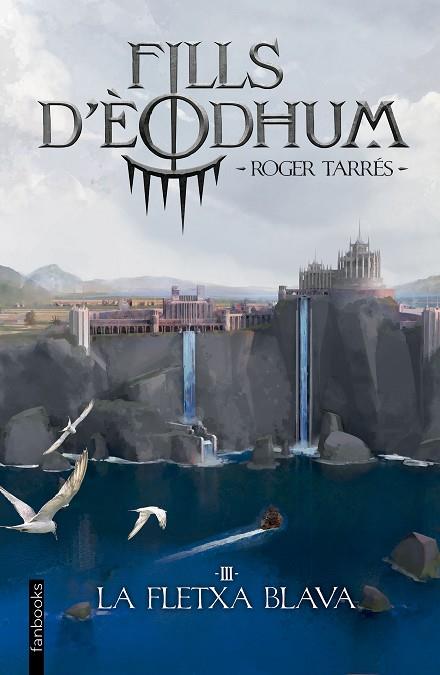 FILLS D'ÈODHUM 3. LA FLETXA BLAVA | 9788410028975 | TARRÉS RODRIGO, ROGER | Llibres Parcir | Librería Parcir | Librería online de Manresa | Comprar libros en catalán y castellano online