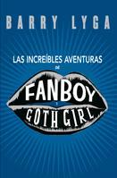 INCREIBLES AVENTURAS FANBOY Y GOTH GIRL castella | 9788424635428 | BARRY LYGA | Llibres Parcir | Librería Parcir | Librería online de Manresa | Comprar libros en catalán y castellano online