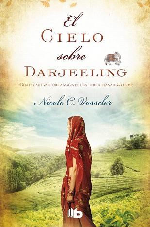 EL CIELO SOBRE DARJEELING | 9788490700136 | VOSSELER, NICOLE C. | Llibres Parcir | Librería Parcir | Librería online de Manresa | Comprar libros en catalán y castellano online