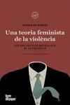 UNA TEORIA FEMINISTA DE LA VIOLÈNCIA | 9788418705199 | VERGÈS, FRANÇOISE | Llibres Parcir | Librería Parcir | Librería online de Manresa | Comprar libros en catalán y castellano online