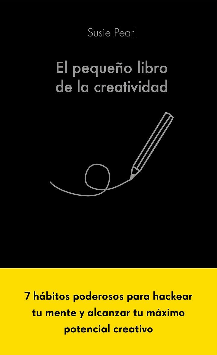 EL PEQUEÑO LIBRO DE LA CREATIVIDAD | 9788413441061 | PEARL, SUSIE | Llibres Parcir | Llibreria Parcir | Llibreria online de Manresa | Comprar llibres en català i castellà online
