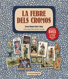 LA FEBRE DELS CROMOS | 9788419590312 | RAFÍ I ROIG, JOSEP-MANUEL | Llibres Parcir | Llibreria Parcir | Llibreria online de Manresa | Comprar llibres en català i castellà online