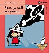 PARE JO VULL SER PIRATA | 9788424620769 | MARQUINA | Llibres Parcir | Librería Parcir | Librería online de Manresa | Comprar libros en catalán y castellano online