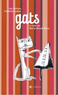 LES MILLORS HISTORIES SOBRE GATS | 9788482644479 | ROCA MARIA MERCE | Llibres Parcir | Llibreria Parcir | Llibreria online de Manresa | Comprar llibres en català i castellà online