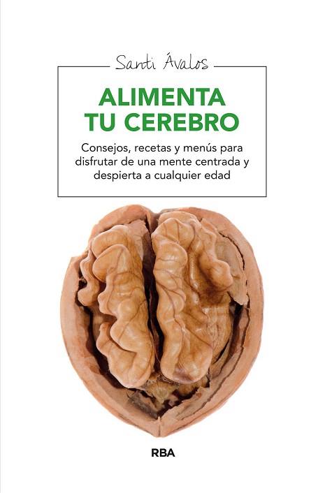 ALIMENTA TU CEREBRO | 9788415541851 | AVALOS , SANTI | Llibres Parcir | Librería Parcir | Librería online de Manresa | Comprar libros en catalán y castellano online