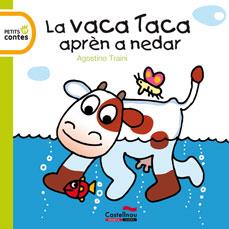 LA VACA TACA APREN A NADAR petits contes | 9788415206163 | TRAINI AGOSTINO | Llibres Parcir | Librería Parcir | Librería online de Manresa | Comprar libros en catalán y castellano online