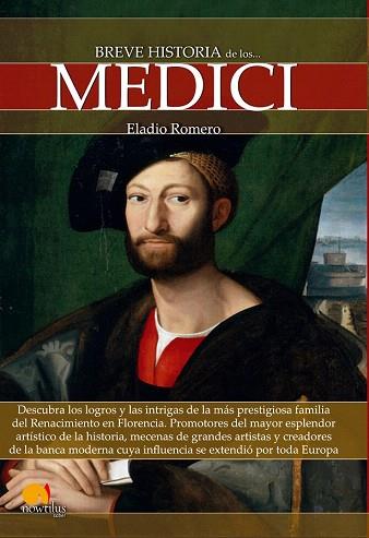 BREVE HISTORIA DE LOS MEDICI | 9788499676746 | ROMERO GARCÍA, ELADIO | Llibres Parcir | Librería Parcir | Librería online de Manresa | Comprar libros en catalán y castellano online