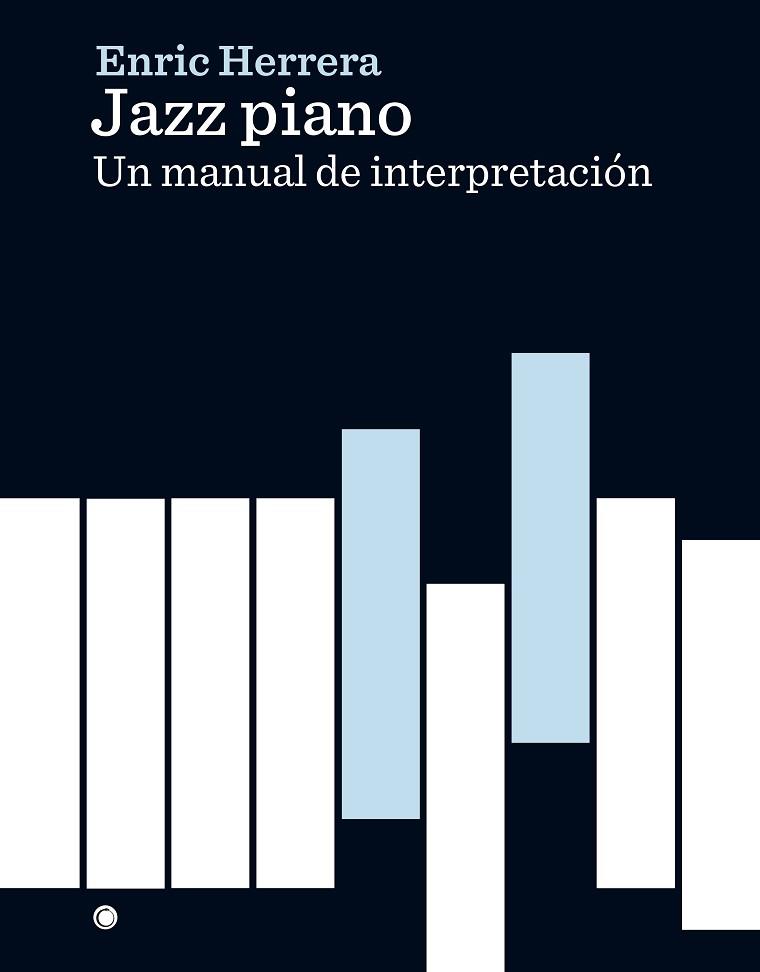 JAZZ PIANO | 9788494627132 | HERRERA FARRÉ, ENRIC | Llibres Parcir | Librería Parcir | Librería online de Manresa | Comprar libros en catalán y castellano online