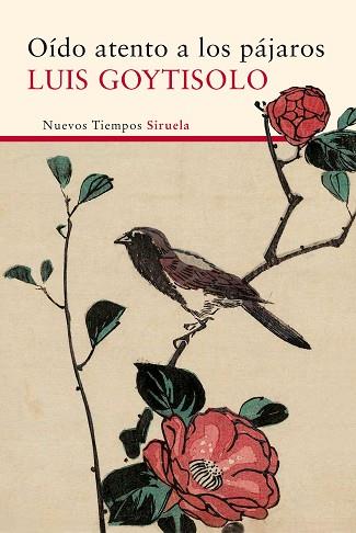 OÍDO ATENTO A LOS PÁJAROS | 9788416465880 | GOYTISOLO, LUIS | Llibres Parcir | Librería Parcir | Librería online de Manresa | Comprar libros en catalán y castellano online