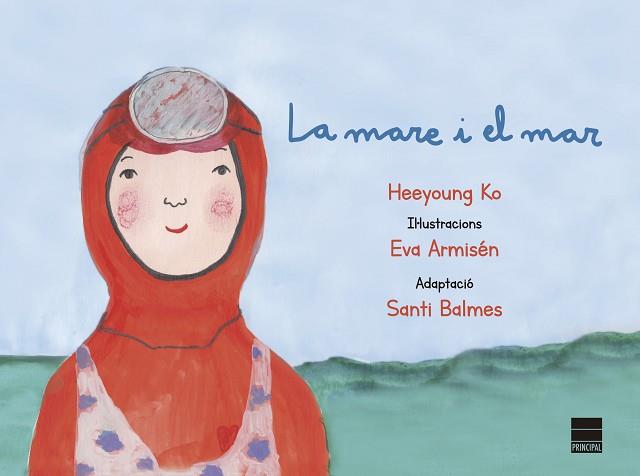 LA MARE I EL MAR | 9788417333720 | KO, HEEYOUNG | Llibres Parcir | Llibreria Parcir | Llibreria online de Manresa | Comprar llibres en català i castellà online