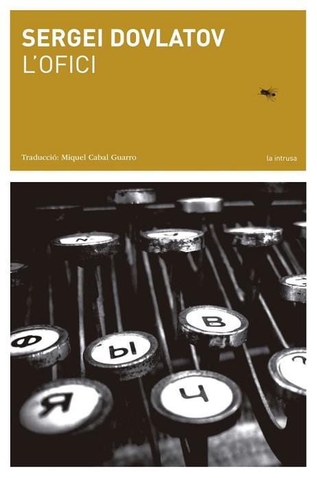 L'OFICI | 9788494833236 | DOVLATOV, SERGUEI | Llibres Parcir | Llibreria Parcir | Llibreria online de Manresa | Comprar llibres en català i castellà online
