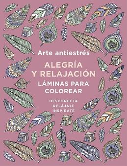 ARTE ANTIESTRÉS: ALEGRÍA Y RELAJACIÓN. LÁMINAS PARA COLOREAR (LIBRO DE COLOREAR | 9788401019166 | VARIOS AUTORES | Llibres Parcir | Llibreria Parcir | Llibreria online de Manresa | Comprar llibres en català i castellà online