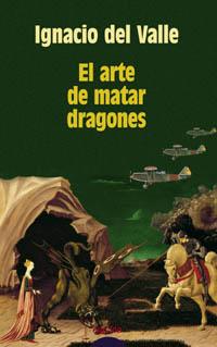 EL ARTE DE MATAR DRAGONES | 9788484333487 | DEL VALLE | Llibres Parcir | Librería Parcir | Librería online de Manresa | Comprar libros en catalán y castellano online