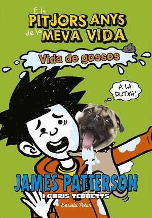 ELS PITJORS ANYS DE LA MEVA VIDA 8. VIDA DE GOSSOS | 9788491371588 | JAMES PATTERSON | Llibres Parcir | Librería Parcir | Librería online de Manresa | Comprar libros en catalán y castellano online