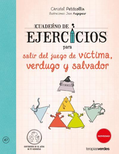 CUADERNO DE EJERCICIOS PARA SALIR DEL JUEGO DE VÍCTIMA, VERDUGO Y SALVADOR | 9788416972067 | PETITCOLLIN, CHRISTEL | Llibres Parcir | Librería Parcir | Librería online de Manresa | Comprar libros en catalán y castellano online