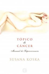 TÓPICO DE CÁNCER | 9788466653282 | KOSKA, SUSANA | Llibres Parcir | Llibreria Parcir | Llibreria online de Manresa | Comprar llibres en català i castellà online