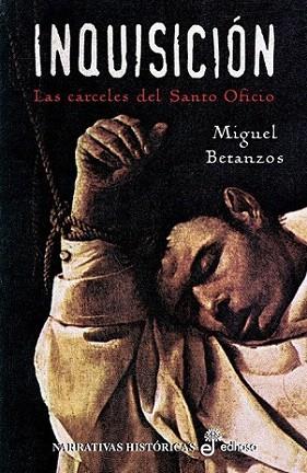 LA INQUISICION LAS CARCELES DEL SANTO OFICIO | 9788435060738 | BETANZOS MIGUEL | Llibres Parcir | Llibreria Parcir | Llibreria online de Manresa | Comprar llibres en català i castellà online