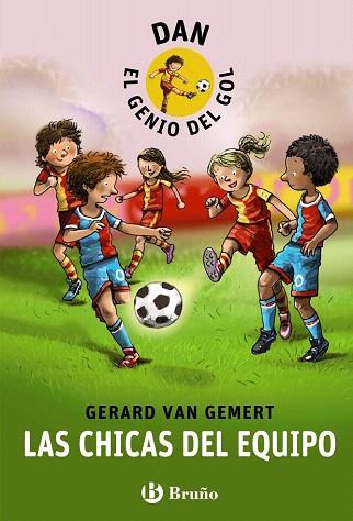 DAN, EL GENIO DEL GOL. LAS CHICAS DEL EQUIPO | 9788469603468 | VAN GEMERT, GERARD | Llibres Parcir | Llibreria Parcir | Llibreria online de Manresa | Comprar llibres en català i castellà online