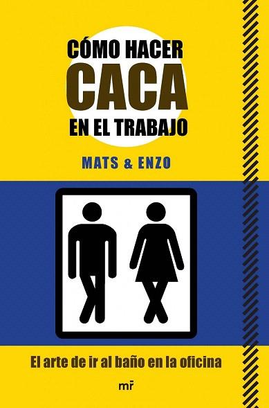 CÓMO HACER CACA EN EL TRABAJO | 9788427040946 | MATS & ENZO | Llibres Parcir | Librería Parcir | Librería online de Manresa | Comprar libros en catalán y castellano online