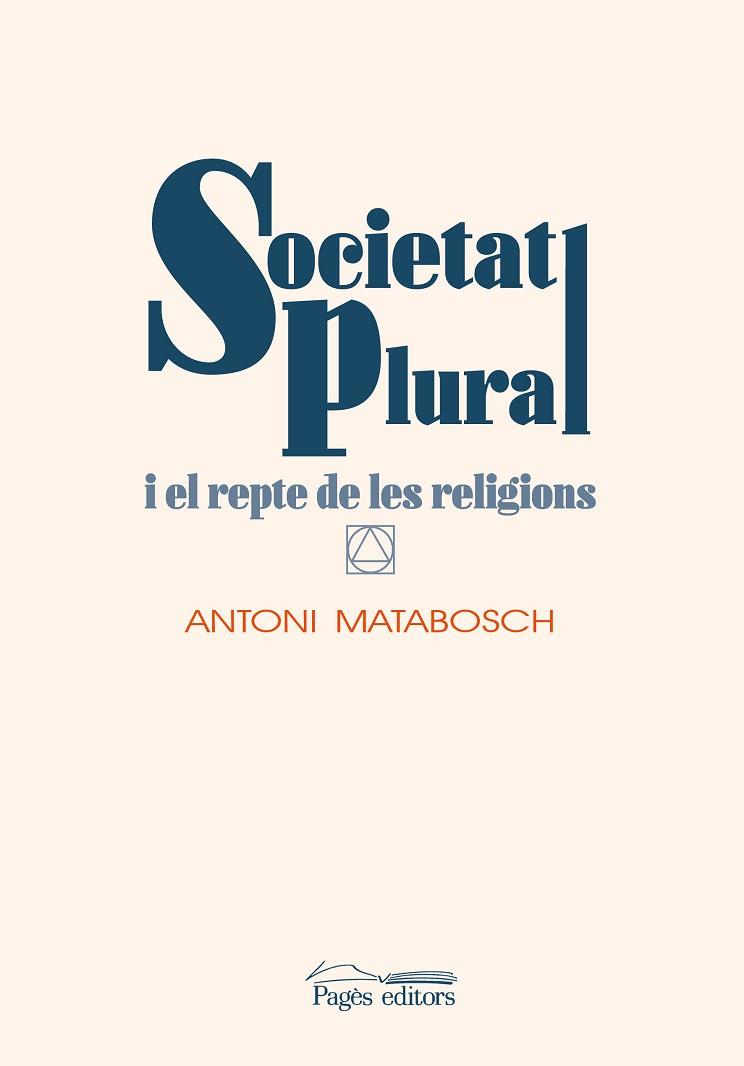 SOCIETAT PLURAL I EL REPTE DE LES RELIGIONS | 9788413031644 | MATABOSCH SOLER, ANTONI | Llibres Parcir | Librería Parcir | Librería online de Manresa | Comprar libros en catalán y castellano online