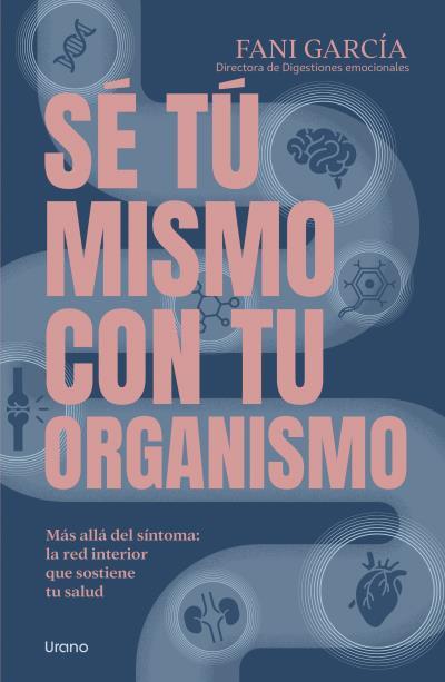 SÉ TÚ MISMO CON TU ORGANISMO | 9791387662301 | GARCÍA, FANI | Llibres Parcir | Llibreria Parcir | Llibreria online de Manresa | Comprar llibres en català i castellà online