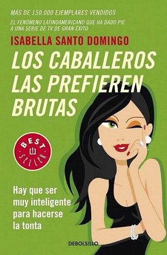 LOS CABALLEROS LAS PREFIEREN BRUTAS | 9788483469460 | ISABELLA SANTO DOMINGO | Llibres Parcir | Librería Parcir | Librería online de Manresa | Comprar libros en catalán y castellano online