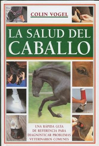 LA SALUD DEL CABALLO UNA GUIA RAPIDA DE REFERENCIA PARA DIA | 9788495376459 | VOGEL COLIN | Llibres Parcir | Librería Parcir | Librería online de Manresa | Comprar libros en catalán y castellano online